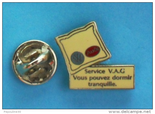 1 PIN'S //   ** AUDI / VOLKSWAGEN ** SERVICE V.A.G / VOUS POUVEZ DORMIR TRANQUILLE ** . (Sofrec Paris) - Volkswagen