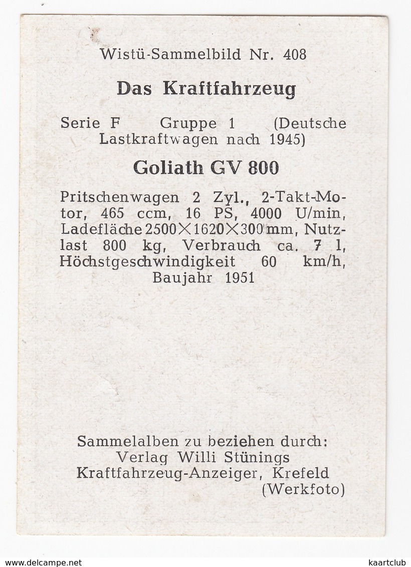 GOLIATH GV 800  (PRITSCHE) '51 - Wistü-Sammelbild  Nr. 408 - 'Das Kraftfahrzeug' - Voitures