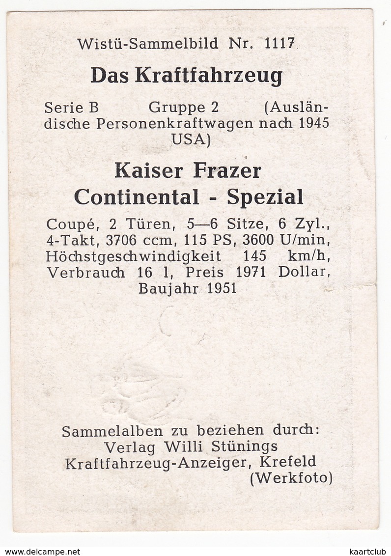 KAISER FRAZER CONTINENTAL SPEZIAL '51 - Wistü-Sammelbild  Nr. 1117 - 'Das Kraftfahrzeug' - Voitures