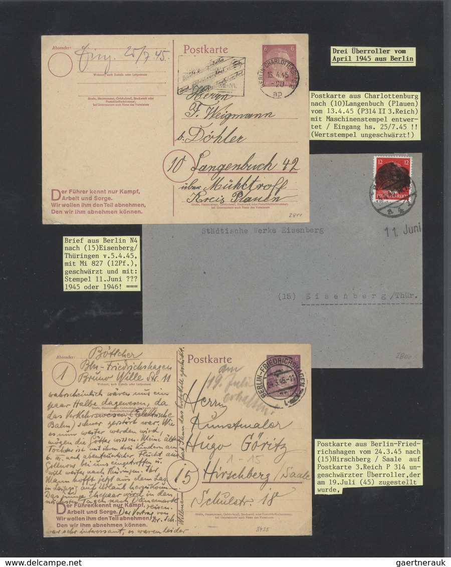 32458 Berlin: 1945, SPÄTE POST und ÜBERROLLER: kenntnisreich beschriftete Sammlung von ca. 109 Belegen aus