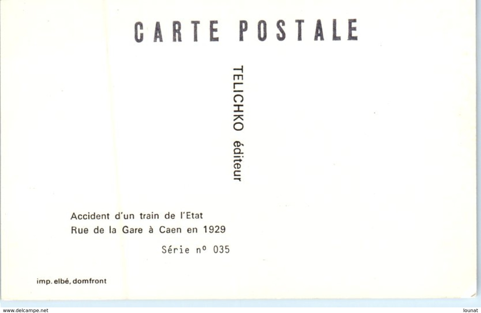 Train- CAEN - Rue La Gare à Caen En 1929  Accident D'un Train De L'Etat Série N° 035 Télichko éditeur Chemin De Fer - Trains