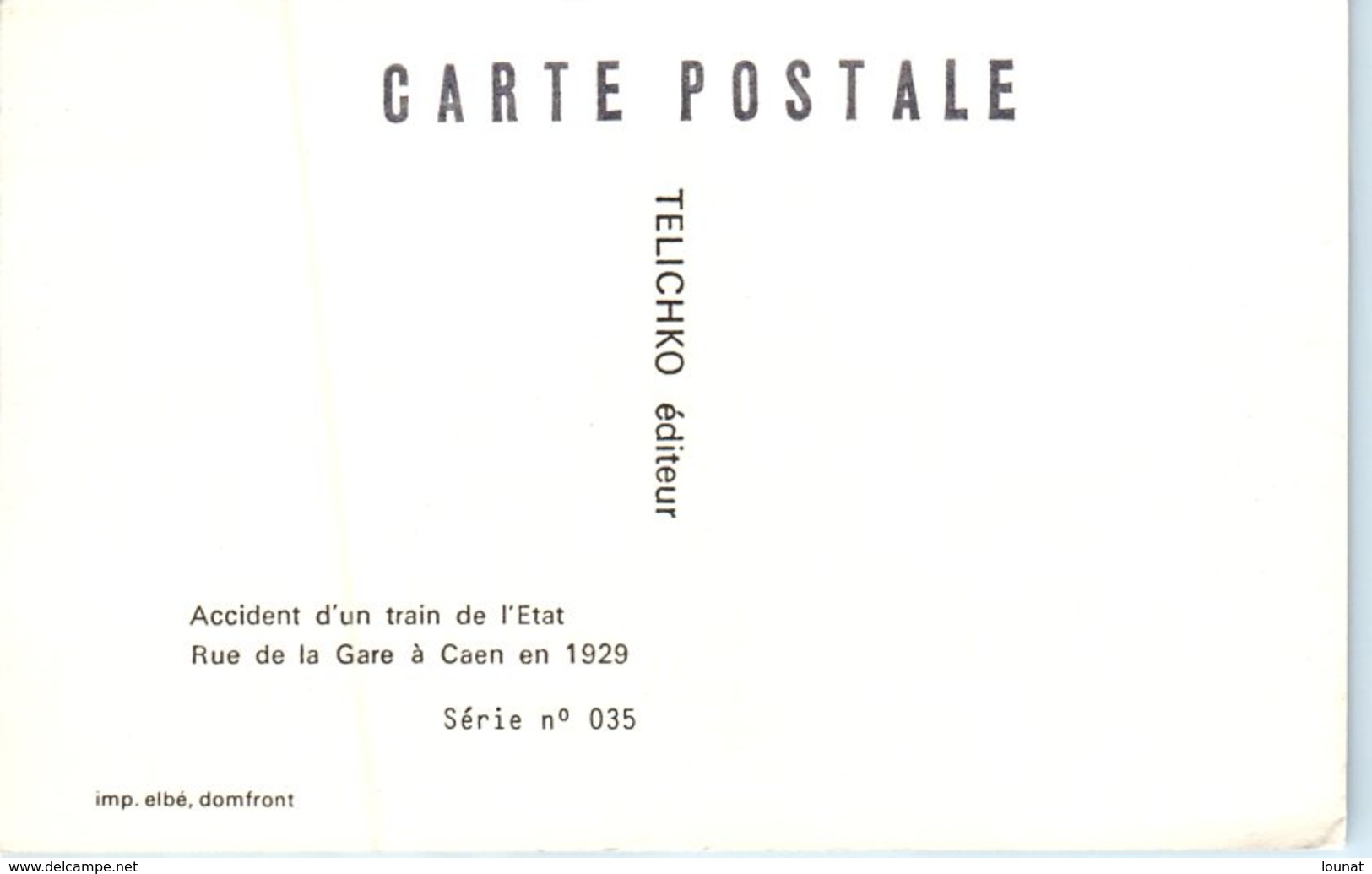 Train- CAEN - Rue La Gare à Caen En 1929  Accident D'un Train De L'Etat Série N° 035 Télichko éditeur Chemin De Fer - Trains