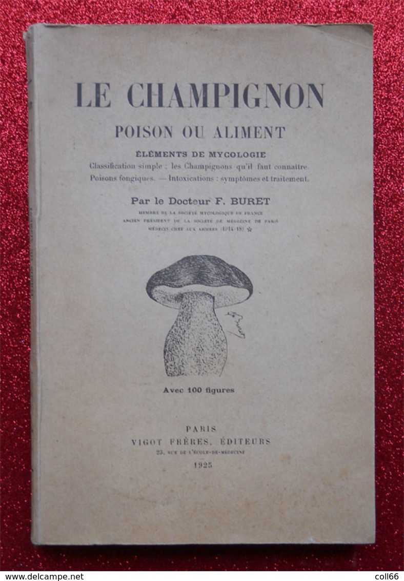 Livre Le Champignon Poison Ou Aliment 1925 Par Dr F.Buret éditeurs Vigot Frères Paris 100 Figures - 1901-1940