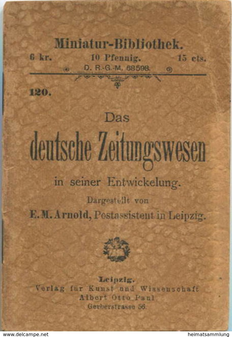 Miniatur-Bibliothek Nr. 120 - Das Deutsche Zeitungswesen Von E. M. Arnold - 8cm X 11cm - 40 Seiten Ca. 1900 - Verlag Für - Altri & Non Classificati