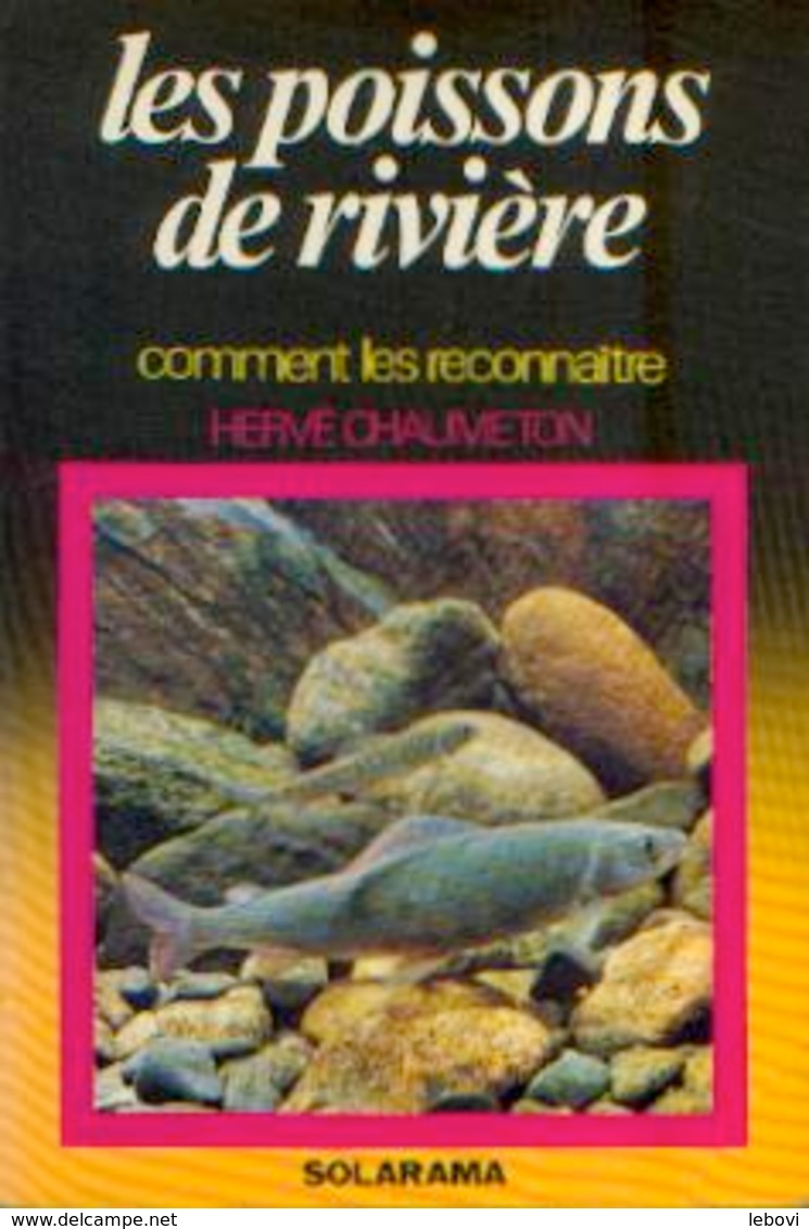 « Les Poissons De Rivière – Comment Les Reconnaître » CHAUMETON, H. – Ed. Solar Paris (1981) - Wissenschaft