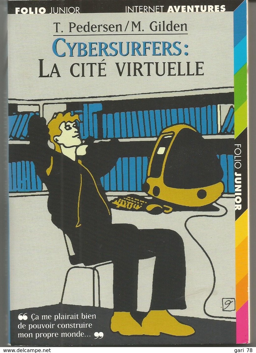 T PEDERSEN / M GILDE  CYBERSURFERS : La Cité Virtuelle / Internet Aventures - FOLIO Junior N° 907 - Autres & Non Classés