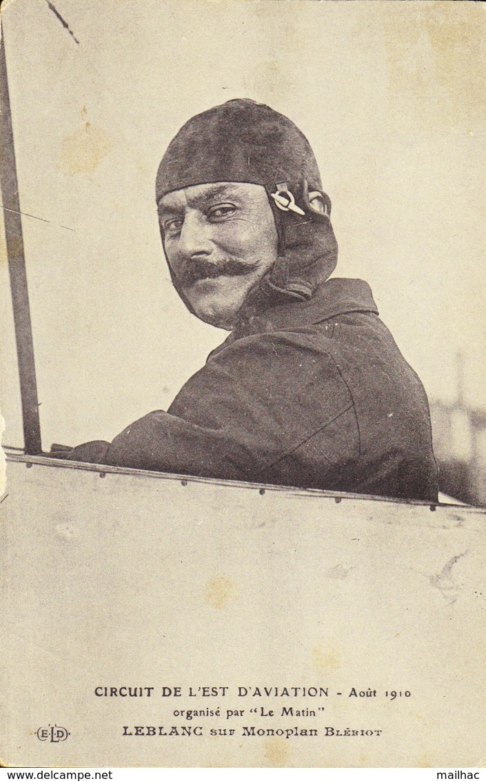 AVIATION - Circuit De L'Est D'Aviation - Août 1910 - Organisé Par Le Matin - LEBLANC Sur Monoplan Blériot - Sportifs