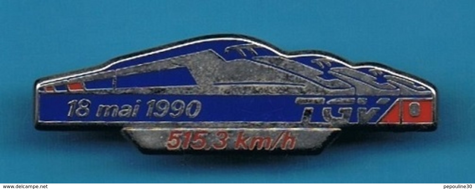 1 PIN'S //  ** TGV / 18 MAI 1990 // VITESSE 515,3 Km H ** . (Decat Paris) - TGV