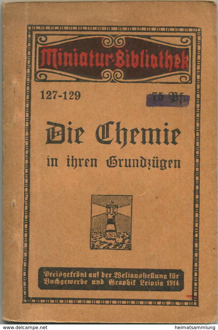 Miniatur-Bibliothek Nr. 127-129 - Die Chemie In Ihren Grundzügen Von H. Blücher - 8cm X 12cm - 128 Seiten Ca. 1910 - Ver - Autres & Non Classés