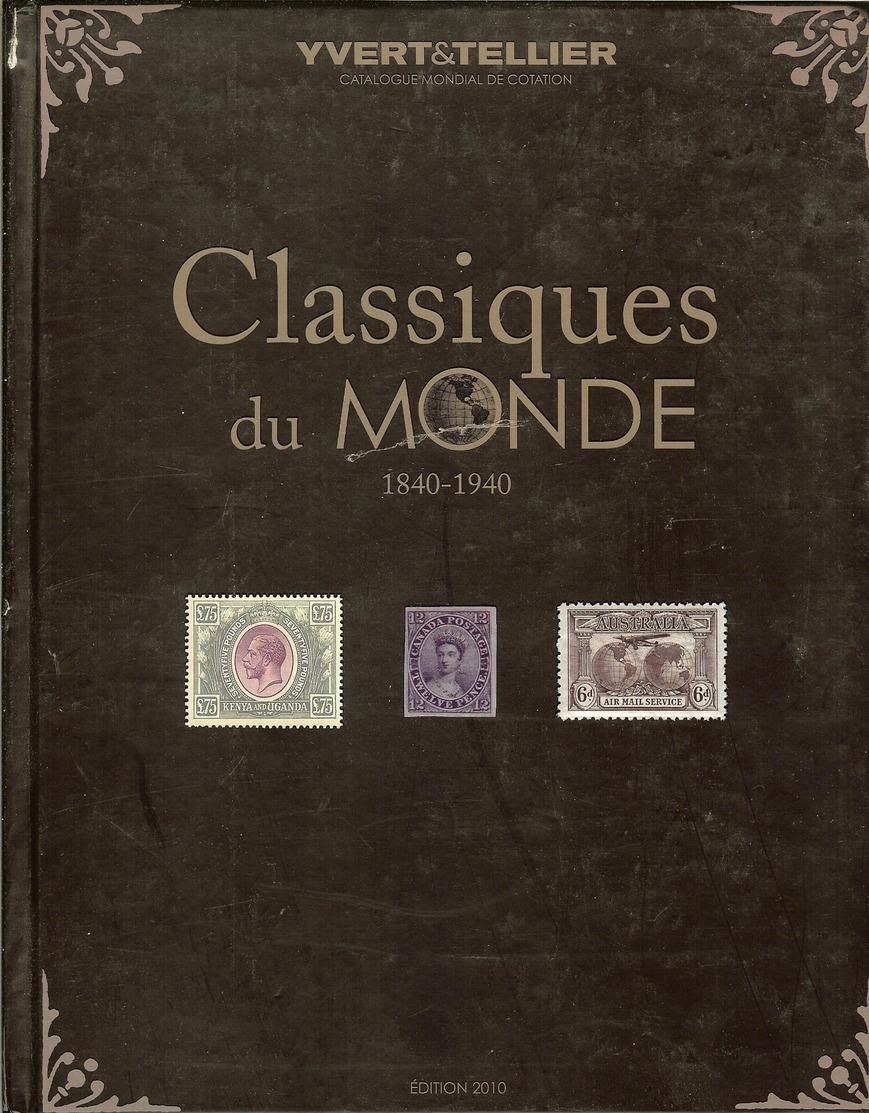 YVERT & TELLIER - CATALOGUE Des CLASSIQUES  Du MONDE 1840-1940 (Edition 2010) (Occasion) - France