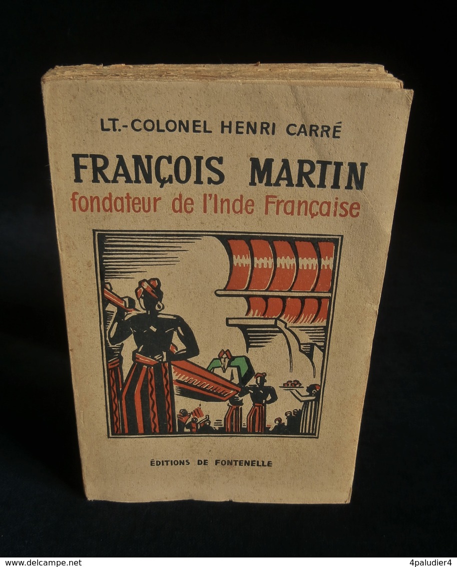 ( Inde Comptoirs Français Pondichéry ) FRANCOIS MARTIN FONDATEUR DE L'INDE FRANCAISE Henri CARRE 1946 - Geschiedenis