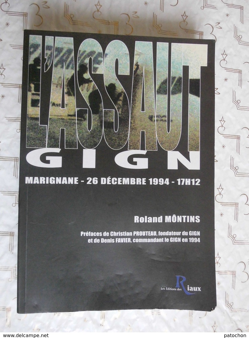 Livre L'Assaut Du GIGN Marignane 26.12.1994 Roland MÔNTINS Dédicace Wilfried. - Autographed