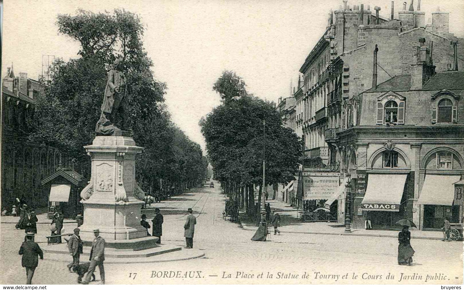 17   BORDEAUX - La Place Et La Statue De Tourny Et Le Cours Du Jardin Public - Bordeaux