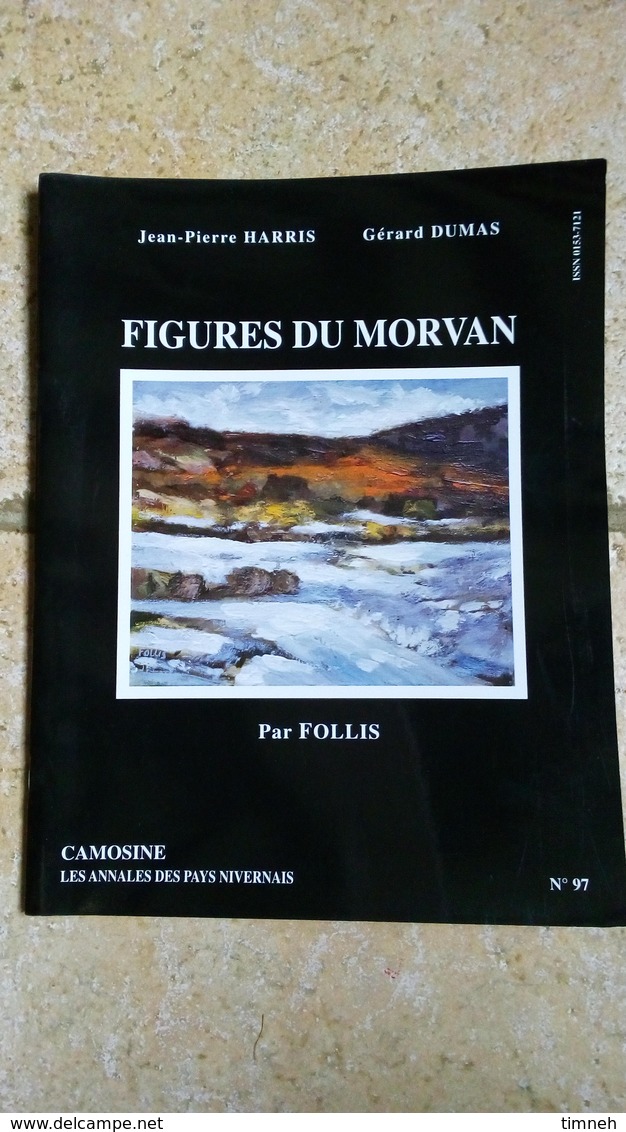 CAMOSINE N°97 FIGURES DU MORVAN Pa FOLLIS - Harris/Dumas - Les Annales Du Pays Nivernais 1999 - Bourgogne