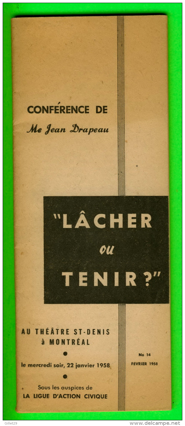 DOCUMENT HISTORIQUE - CONFÉRENCE DE ME. JEAN DRAPEAU " LÂCHER OU TENIR ? " THÉÂTRE ST-DENIS EN 1958 - 64 PAGES - - Historical Documents