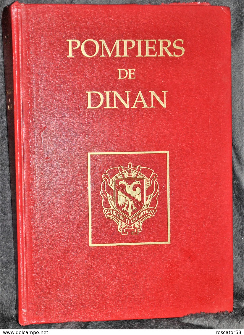 Très Rare Livre Sur Les Pompiers De Dinan 35 Tirage De 1000 Exemplaires 534 Pages 1992 - Firemen