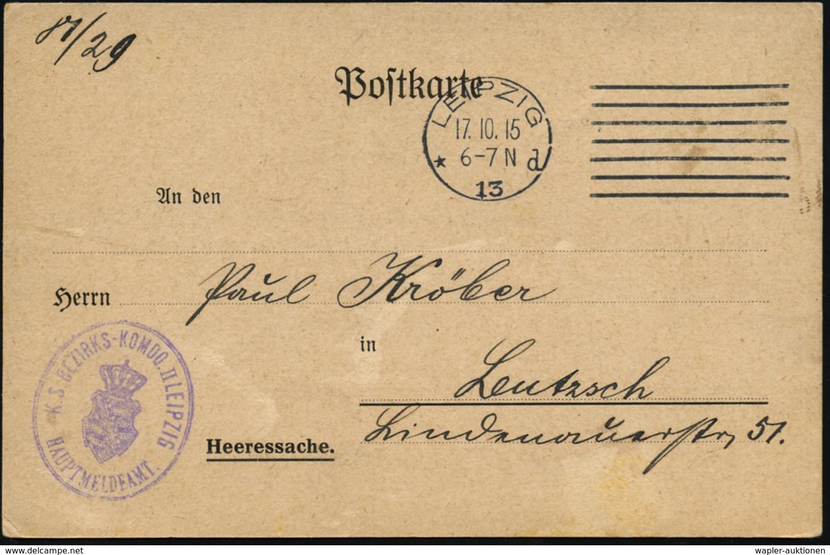 1915 (17.10.) LEIPZIG 13, Maschinenstempel + HdN: MELDEAMT Auf Dienstkarte: Gestellungs-Befehl Kgl. Bez.-Kdo. II - I. We - Other & Unclassified