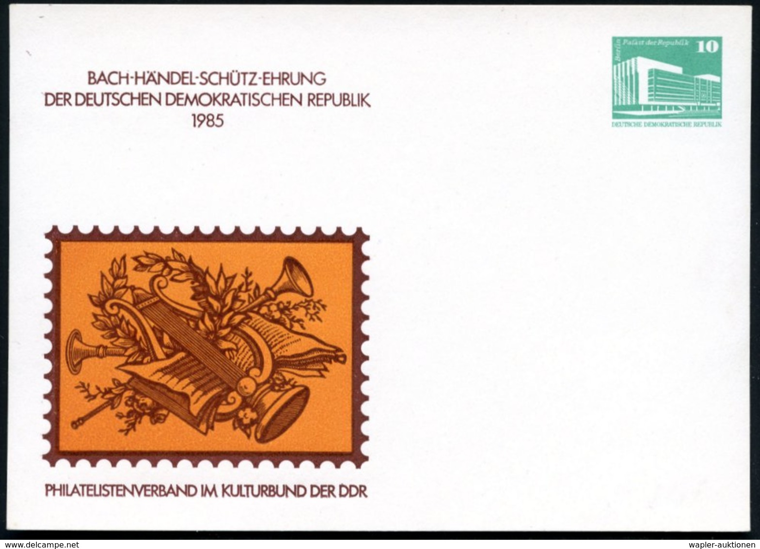 1985 D.D.R., PP 10 Pf. PdR., Grün: BACH-HÄNDEL-SCHÜTZ-EHRUNG DER DDR (Lyra, 2 Blasinstrumente, Notenblätter) Ungebr. (Mi - Other & Unclassified