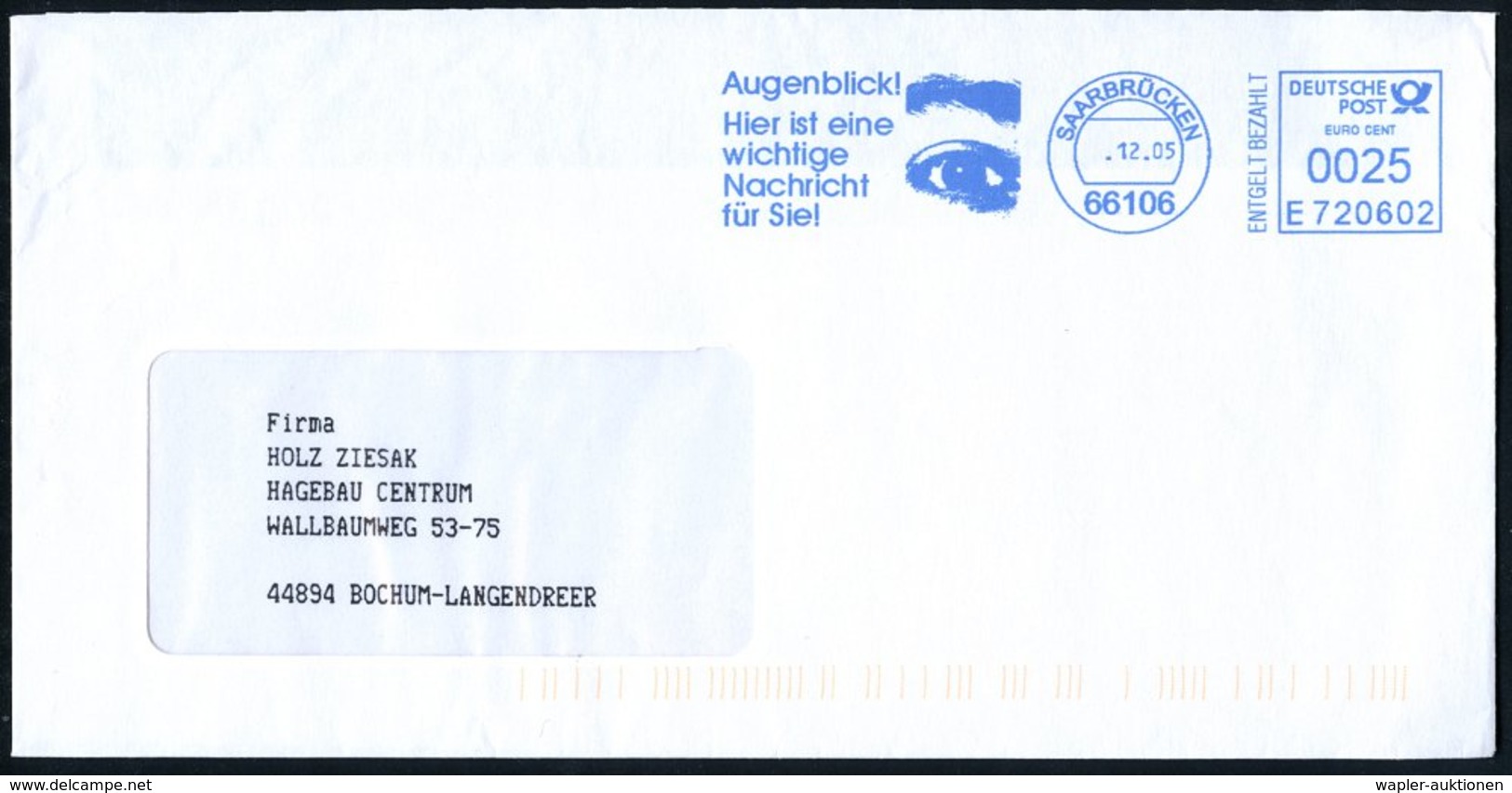 2005 (Dez.) 66016 SAARBRÜCKEN, Blauer Absender-Freistempel: Augenblick!.. (geöffnetes Auge) Inl.-Bf. - Blindheit, Auge & - Other & Unclassified