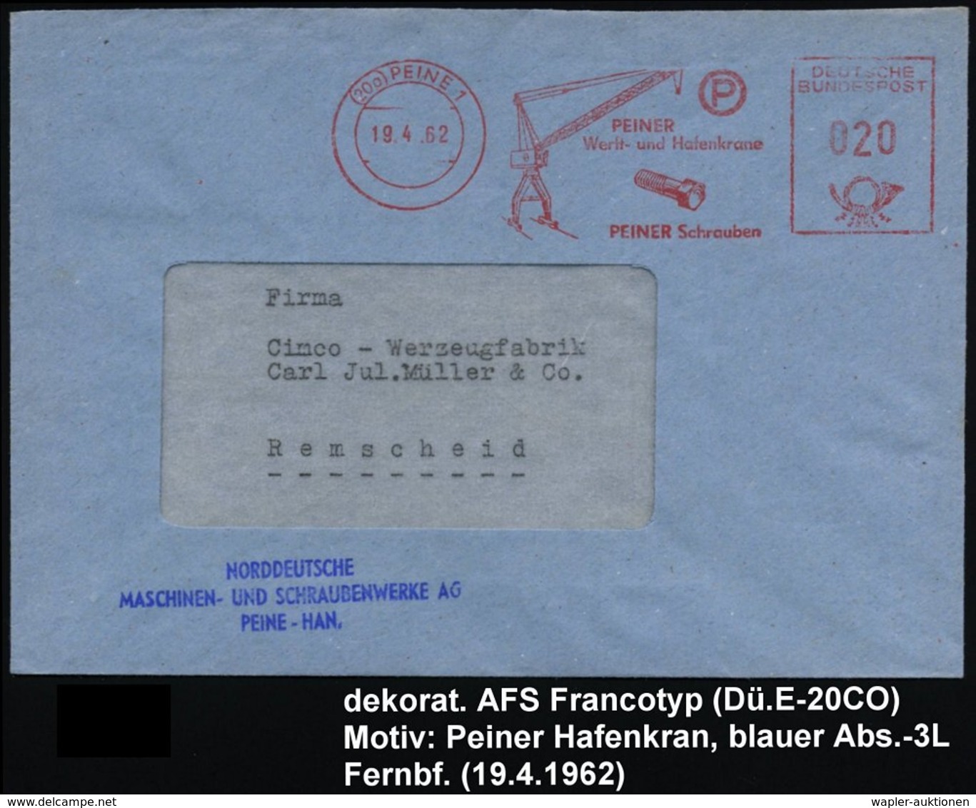 1962 (19.4.) (20 A) PEINE 1, Absender-Freistempel: PEINER Werft- U. Hafenkräne.. (Hafenkran U. Schraube) + Abs.-Stempel: - Other & Unclassified