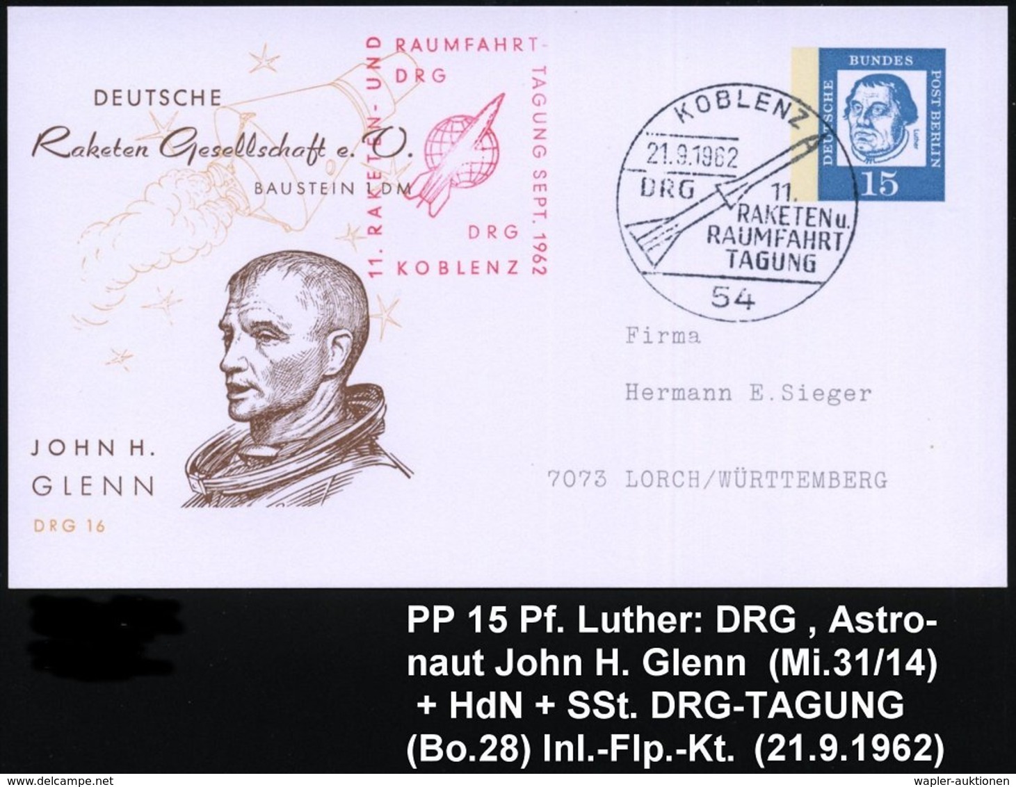 1962 54 KOBLENZ, PP 15 Pf. Luther: DEUTSCHE Raketen Gesellschaft, JOHN H. GLENN (US-Astronaut U. Mercury-Raumkapsel) + R - Other & Unclassified