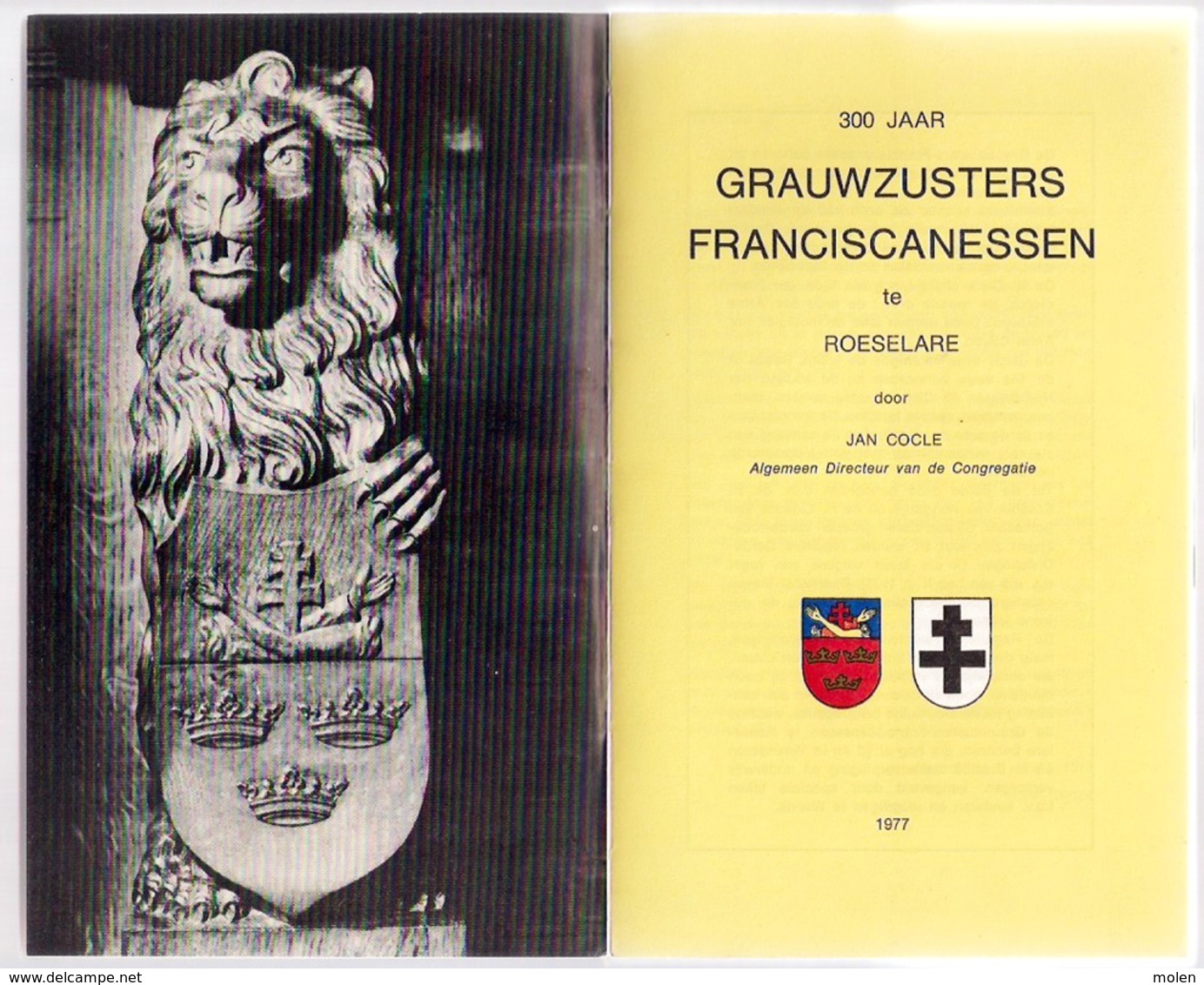 300 JAAR GRAUWZUSTERS FRANCISCANESSEN TE ROESELARE 175blz & Foto’s ©1977 Heemkunde Geschiedenis NON ZUSTERS ZUSTER Z465 - Roeselare