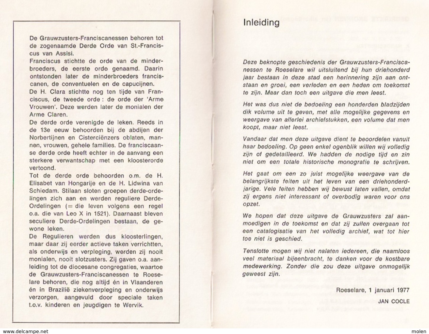 300 JAAR GRAUWZUSTERS FRANCISCANESSEN TE ROESELARE 175blz & foto’s ©1977 Heemkunde Geschiedenis NON ZUSTERS ZUSTER Z465