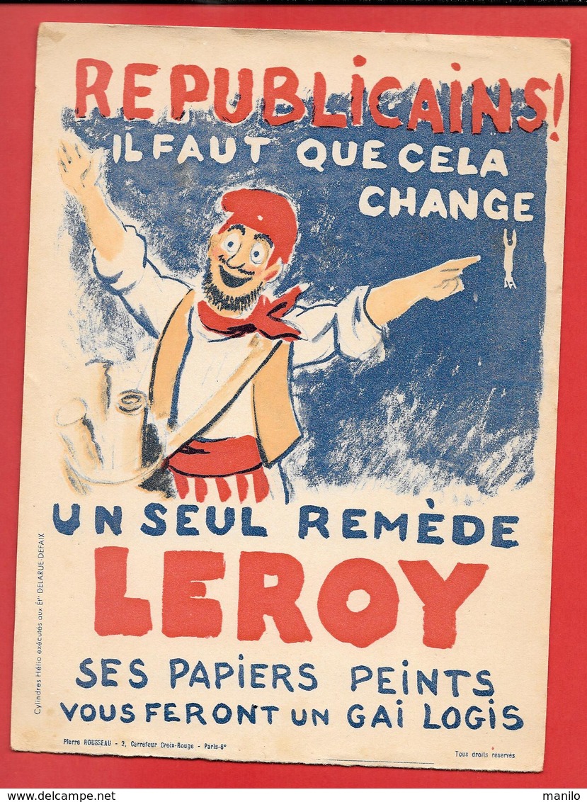 Buvard Ancien PAPIERS PEINTS LEROY -Slogan Républicain -UN SEUL REMEDE "LEROY" Par PIERRE ROUSSEAU Paris /DELARUE DEFAIX - Peintures