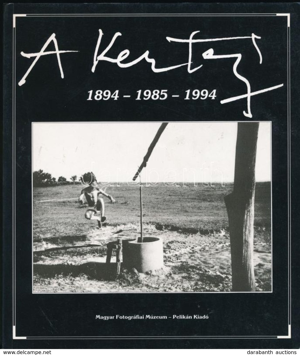 A Kertész. 1894-1985-1994. Szerk.: Kolta Magdolna. A Magyar Fotográfia Történetéb?l 5. Bp.,1994, Magyar Fotográfiai Múze - Non Classificati