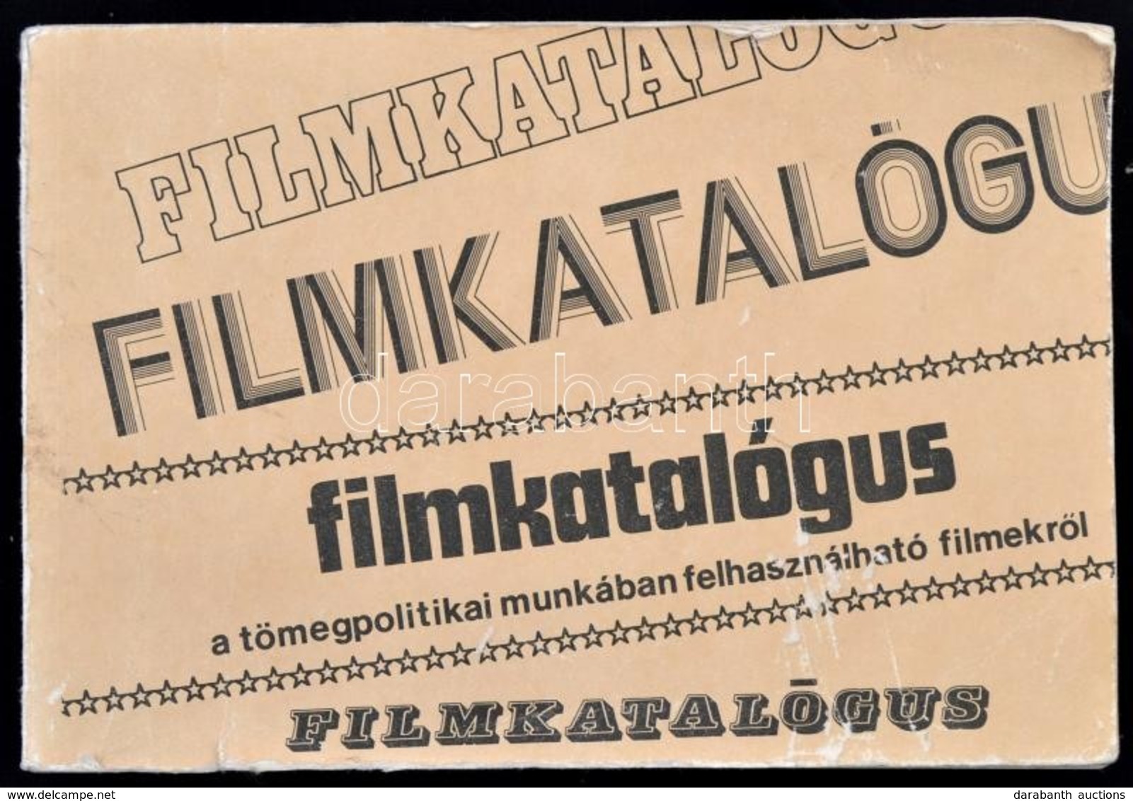 Filmkatalógus A Politikai Munkában Felhasználható Filmekr?l. Bp.,1981, Kossuth. Kiadói Papírkötés. Ferenczy Zsolt Filmre - Non Classificati