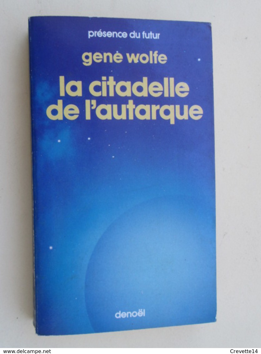 PDF2018 : LIVRE FORMAT POCHE PRESENCE DU FUTUR DENOEL / N°375 GENE WOLFE LA CITADELLE DE L'AUTARQUE - Denoël