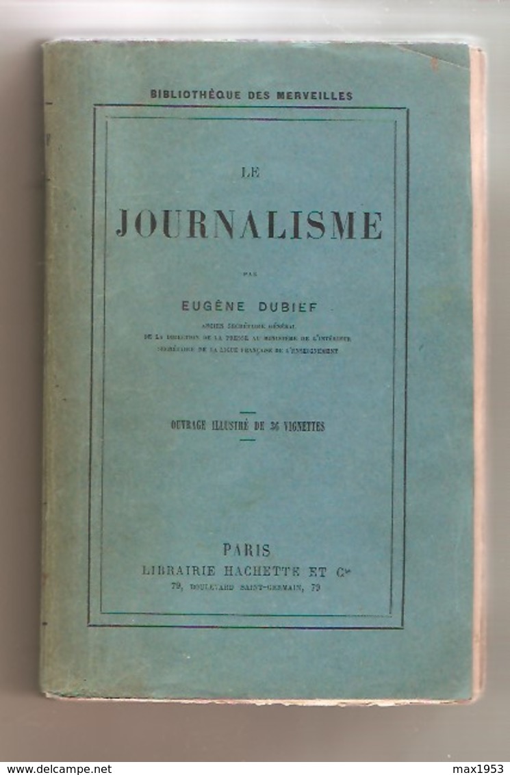 Eugène DUBIEF - LE JOURNALISME - Paris, Librairie Hachette - Bibliothèque Des Merveilles - 1892 - Andere & Zonder Classificatie