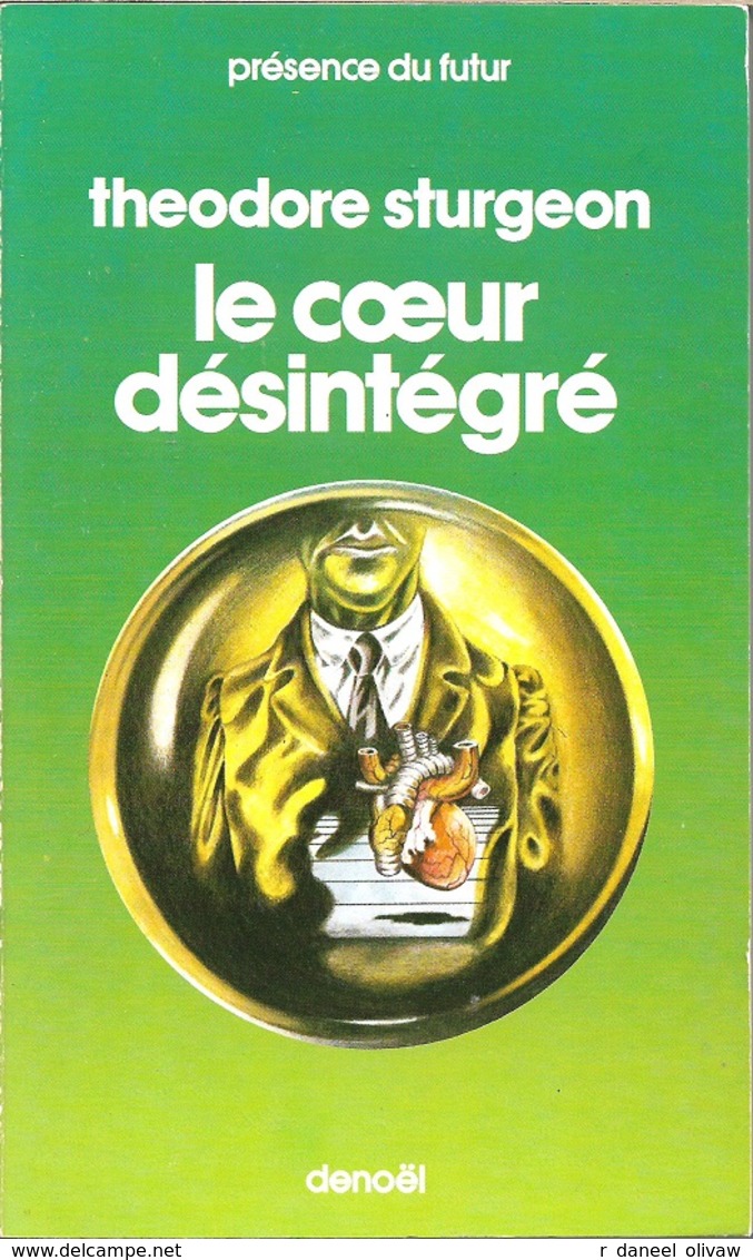 PDF 231 - STURGEON, Theodore - Le Coeur Désintégré (1987, Comme Neuf) - Présence Du Futur