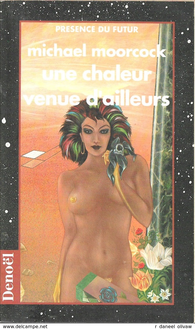 PDF 197 - MOORCOCK, Michael - Une Chaleur Venue D'ailleurs (1993, Comme Neuf) - Présence Du Futur