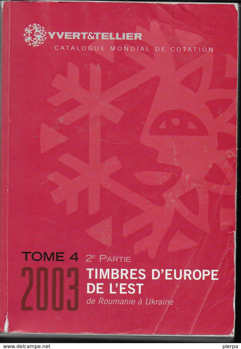 CATALOGO YVERT- TOMO 4 - EUROPA EST (ROMANIA/UKRAINA) - EDIZIONE 2003 - USATO IN BUONE CONDIZIONI - Francia