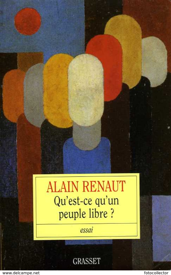 Qu'est Ce Qu'un Peuple Libre (libéralisme Ou Républicanisme) Dédicacé Par Renaut (ISBN 2246674611 EAN 9782246674610) - Livres Dédicacés