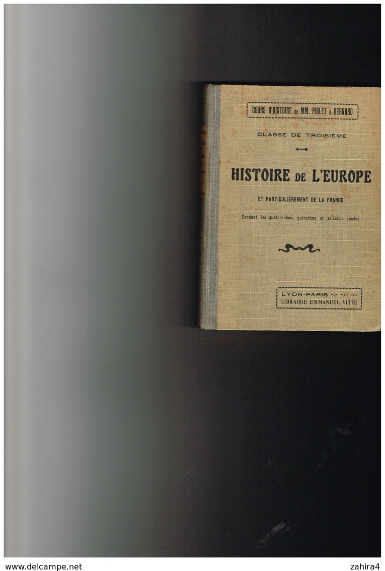 Cours Histoire Piolet & Bernard Classe 3e Histoire De L'Europe Pariculièrement France 14e 15e & 16e Siècle - Lyon-Paris - 12-18 Jahre