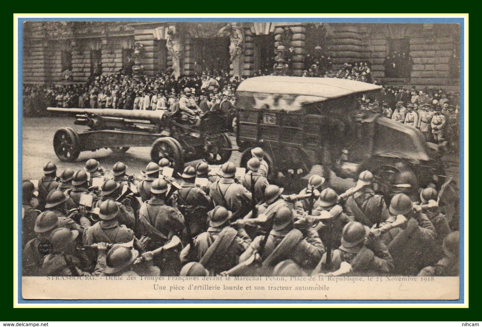 CPA Guerre 1914 Strasbourg Défilé Des Troupes Françaises Devant Mchal Pétain 25 Nov. 1918 Non écrite TB Piéce Artillerie - Strasbourg