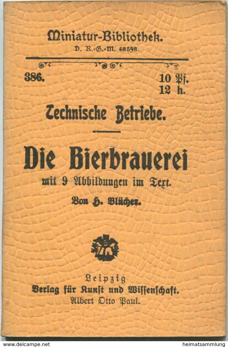 Miniatur-Bibliothek Nr. 386 - Technische Betriebe Die Bierbrauerei Mit 9 Abbildungen Von H. Blücher - 8cm X 12cm - 46 Se - Autres & Non Classés