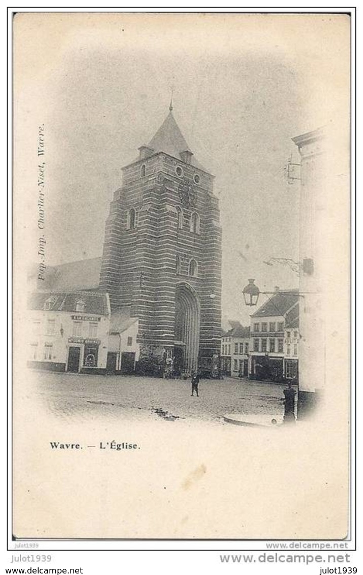 WAVRE ..-- Brt Wall. ..-- L' Eglise . - Wavre