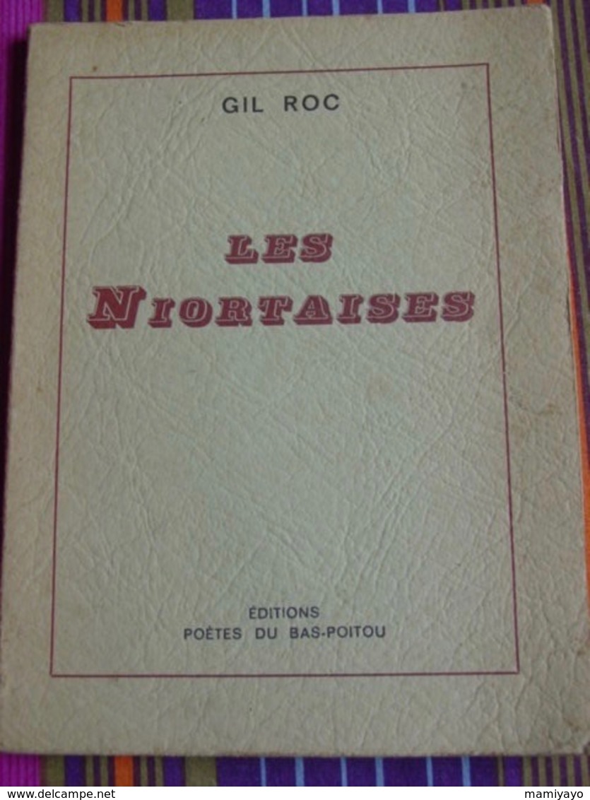 LES NIORTAISES  Par Gil Roc -Édit° Poêtes Du Bas-Poitou .Dédicace / Poésies - Autori Francesi