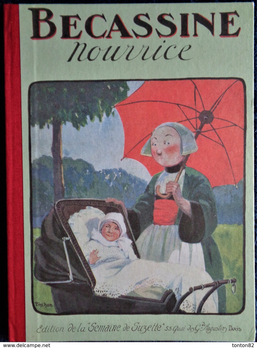 Caumery / Pinchon - BÉCASSINE Nourrice  - Éditions De La Semaine De Suzette - ( 2012 ) . - Bécassine