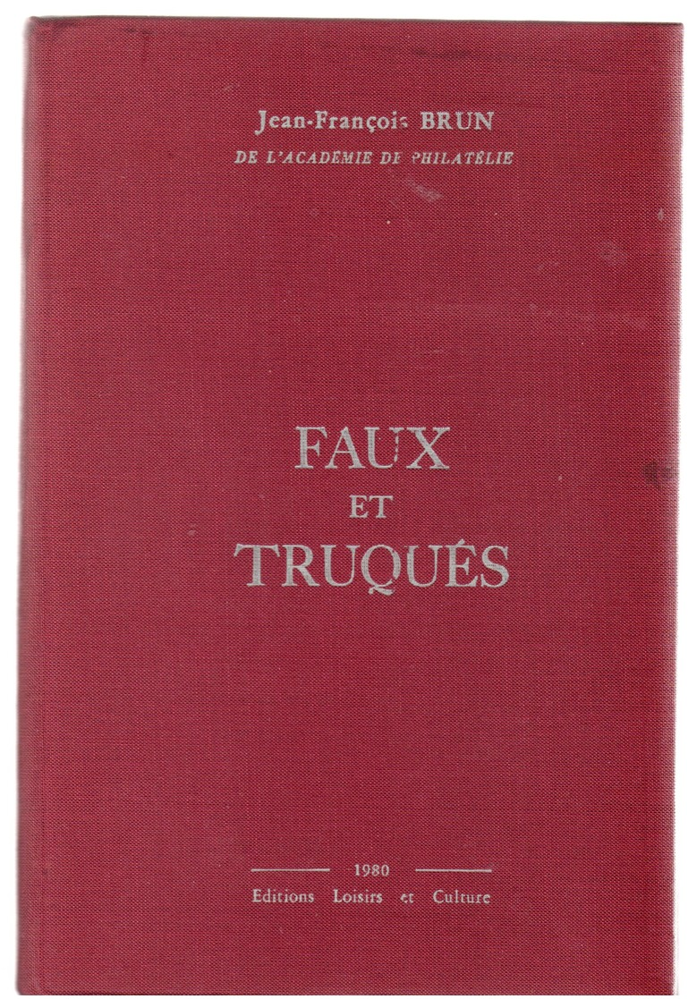 JF Brun /   Faux Et Truqués  Ed 1980 132 P - Autres & Non Classés