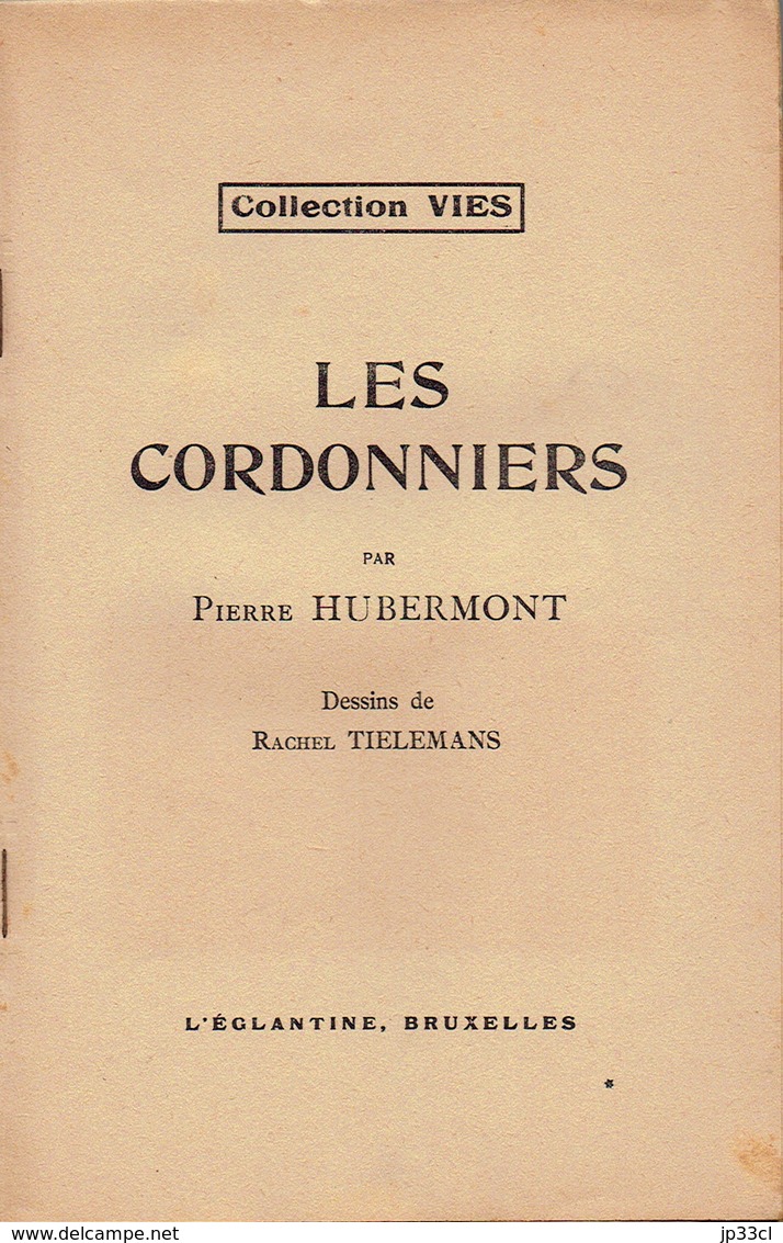 Les Cordonniers Par Pierre Hubermont, Dessins De Rachel Tielemans (Collection Vies), L'Églantine, Bruxelles (32 Pages) - Belgische Autoren