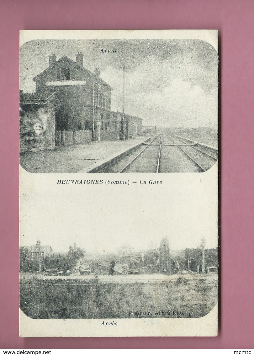 CPA   -  Beuvraignes  -(Somme) - La Gare -(avant - Après ) - Beuvraignes