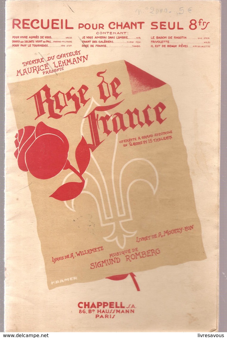 Partitions Théâtre Du Chatelet Maurice LEHMANN Présente Rose De France Editions CHAPELL S.A. De 1933 - Partituras