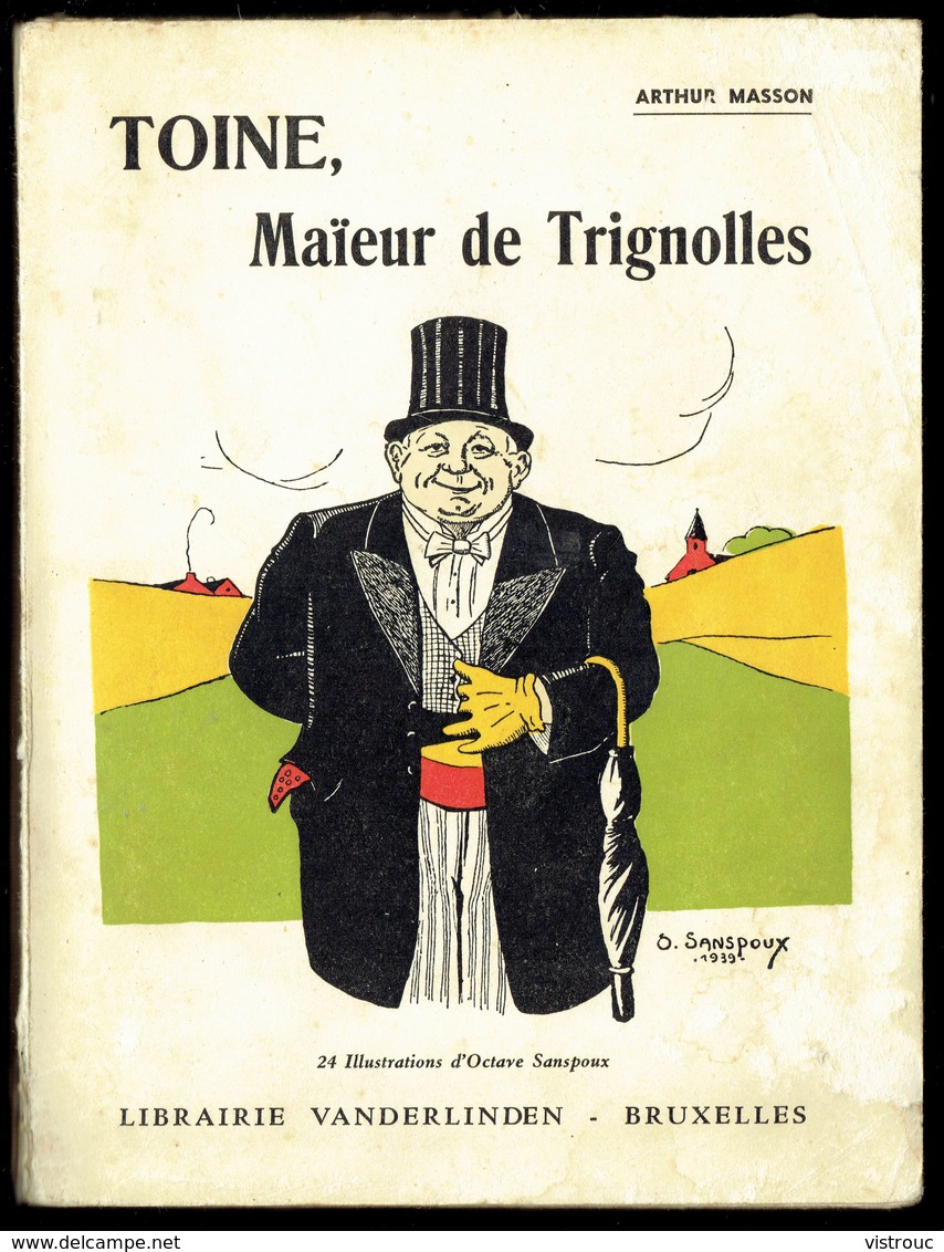 " Toine, Maïeur De TRIGNOLLES " D'Arthur MASSON - Librairie VANDERLINDEN - Bruxelles - E.O. 1956. - Belgische Schrijvers