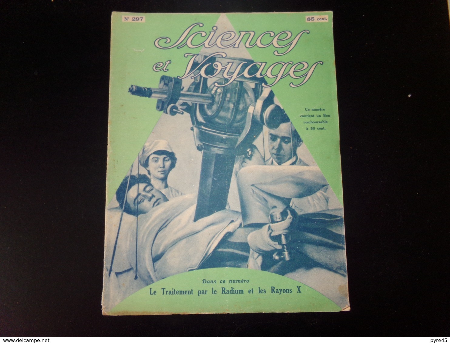 Revue " Sciences Et Voyages " N° 297 Du 7 Mai 1925, " Le Traitement Par Le Radium Et Les Rayons X " - 1900 - 1949