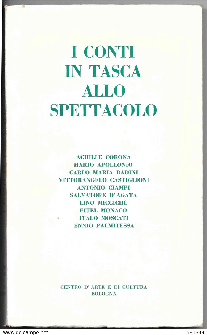 Autori Vari " I CONTI IN TASCA ALLO SPETTACOLO " Centro Arte Cultura Bo - 1966 - Società, Politica, Economia