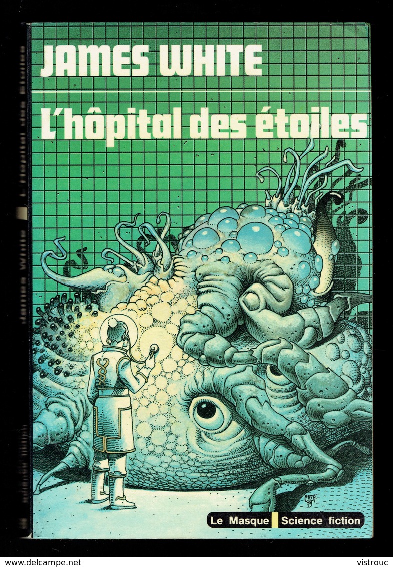 " L'hôpital Des Etoiles ", Par James WHITE - Le Masque Science Fiction,  N° 91 - 1979. - Le Masque SF